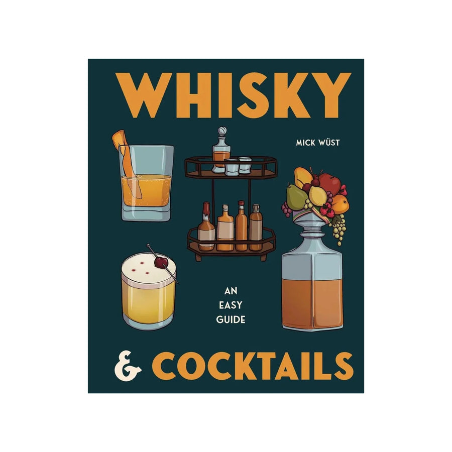 Whisky & Cocktails: An Easy Guide