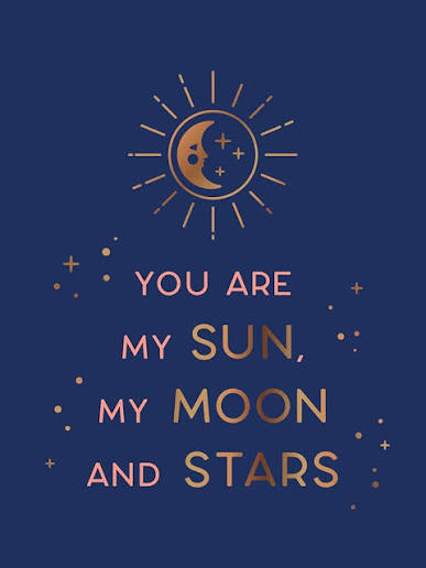 You Are My Sun, My Moon And Stars